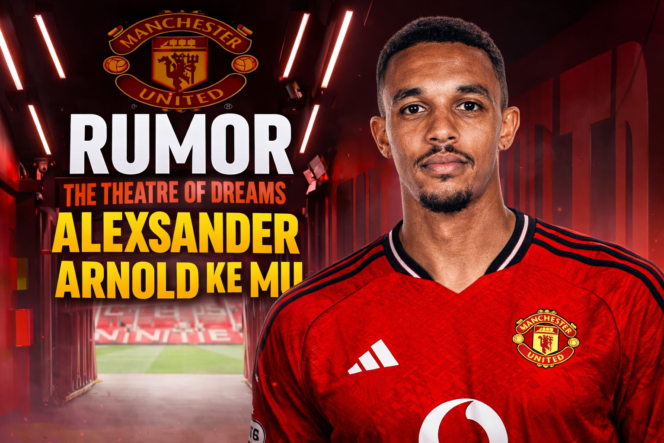 
 MU Siap Tebus Alexander-Arnold €40 Juta, Liga Inggris Bisa heboh